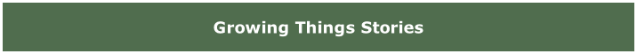 Growing Things Stories