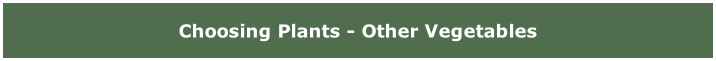 Choosing Plants - Other Vegetables
