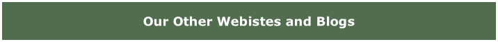 Our Other Webistes and Blogs