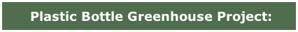 Plastic Bottle Greenhouse Project:
