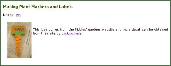 Making Plant Markers and Labels  Link to&nbsp; Art    This idea comes from the Kiddies' gardens website and more detail can be obtained from their site by clicking here